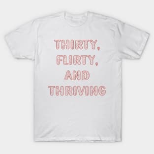 Floral thirty floral and thriving design T-Shirt